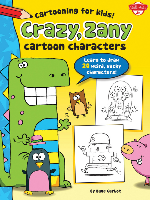 Title details for Crazy, Zany Cartoon Characters by Dave Garbot - Available